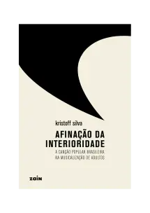 Afinação da Interioridade - A Canção Popular Brasileira na Musicalização de Adultos