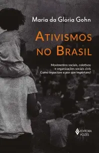 Ativismos no Brasil - Movimentos Sociais, Coletivos e Organizações Sociais Civis