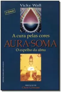 Aura-soma:a Cura pelas Cores-c.dura
