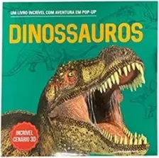 Dinossauro 3D - Um Livro Incrivel Com Aventura Em Pop-up
