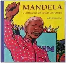 Mandela - o Africano De Todas As Cores