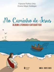 No Caminho de Jesus - Ano A - 2022/2023 - Álbum Litúrgico-Catequético