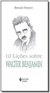 10 Licoes Sobre Walter Benjamin