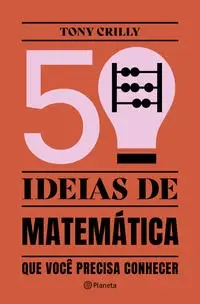 50 Ideias De Matemática Que Você Precisa Conhecer - Conceitos Importantes Da Matemática De Forma Fác