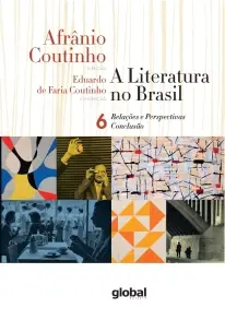 a Literatura No Brasil - Relações e Perspectivas - Conclusão - Volume Vi