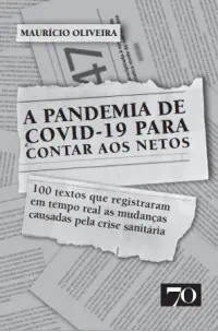 A Pandemia de Covid-19 Para Contar Aos Netos