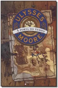 Ulysses Moore - a Porta Do Tempo