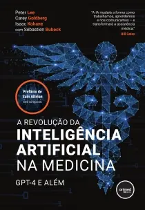 A Revolução da Inteligência Artificial na Medicina - GPT-4 e Além - 01Ed/23