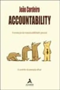 Accountability - A Evolução da Responsabilidade Pessoal / O Caminho da Revolução Eficaz