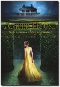 Amber House - Onde o Passado e o Futuro De Encontram