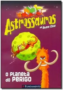 Astrossauros - o Planeta do Perigo
