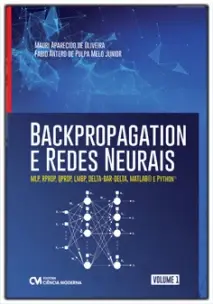 Backpropagation e Redes Neurais - Vol.01