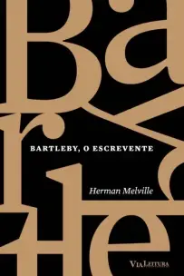 Bartleby, o Escrevente - Coleção Clássicos Da Literatura Universal