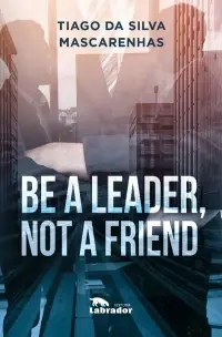 Be a Leader, Not a Friend