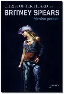 Britney Spears - Menina Perdida