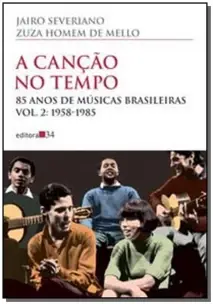 Canção no Tempo, A - 85 Anos de Músicas Brasileiras - Vol. 02 - (1958-1985)