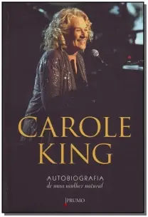 Carole King - Autobiografia De Uma Mulher Natural