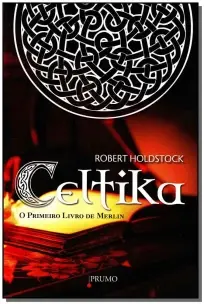 Celtika - o Primeiro Livro De Merlim
