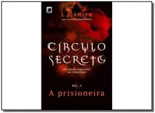 Círculo Secreto - Vol. 02 - A Prisioneira