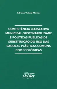 Competência Leg. Mun., Sustentabilidade e Pol. Públicas de S. do U. de Sacolas P. C. Por Ecológicas