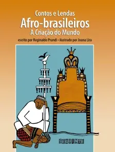 Contos e Lendas Afro-brasileiros - a Criação Do Mundo