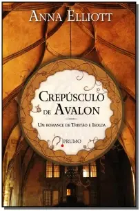 Crepúsculo De Avalon - Um Romance De Tristão e Isolda