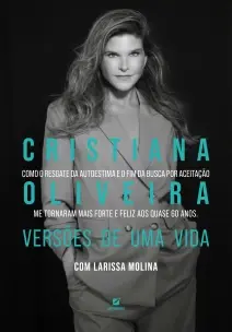 Cristiana Oliveira - Versões de uma Vida