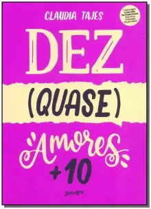 Dez (Quase) Amores + 10