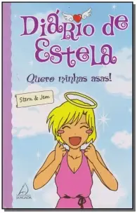 Diário De Estela 1 - Quero Minhas Asas