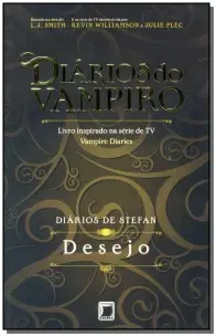 Diários de Stefan - Vol.3 - Desejo