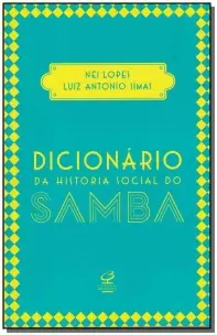 Dicionário Da História Social Do Samba
