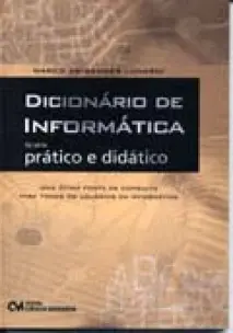 Dicionário de Informática - Da série Prático e Didático