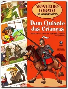 Monteiro Lobato Em Quadrinhos - Dom Quixote Das Crianças