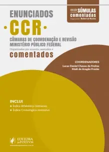 Súmulas Comentadas - Enunciados CCR - Câmaras de Coordenação e Revisão Ministerio Público Federal