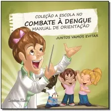 Escola no Combate a Dengue, a - Manual
