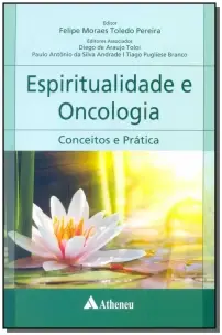 Espiritualidade e Oncologia - Conceitos e Prática
