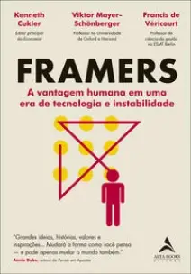 Framers - A Vantagem Humana Em Uma Era de Tecnologia e Instabilidade
