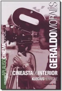 Geraldo Moraes - o Cineasta do Interior