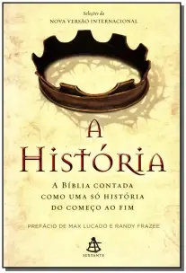 a História - a Bíblia Contada Como Uma Só História Do Começo Ao Fim