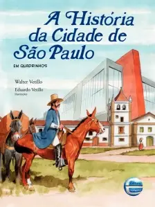 HISTÓRIA DA CIDADE DE SÃO PAULO, A - EM QUADRINHOS