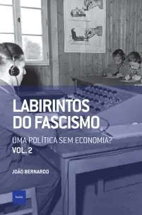 Labirintos Do Fascismo: Uma Política Sem Economia?