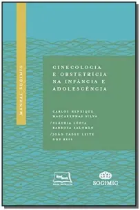 Manual Sogimig - Ginecologia e Obstetricia da Infância e Adolescência