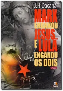 Marx Enganou Jesus... E Lula Engagou - 02Ed/14