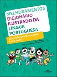 Melhoramentos dicionário ilustrado da língua portuguesa com o Menino Maluquinho e sua turma