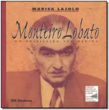 Monteiro Lobato - Um Brasileiro Sob Medida