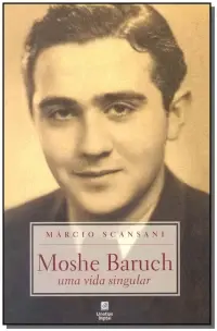 Moshe Baruch - um Vida Singular