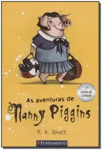 Nanny Piggins 1 - as Aventuras de Nanny Piggins