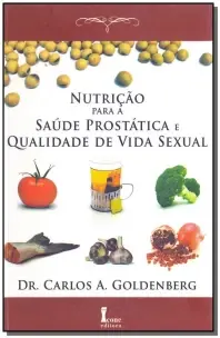 Nutrição Para a Saúde Prostática e Qualidade de Vida Sexual