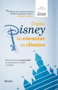 O Jeito Disney de Encantar os Clientes - Edição Especial