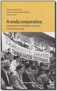 a Onda Corporativa Corporativismo e Ditaduras Na Europa e Na América Latina
